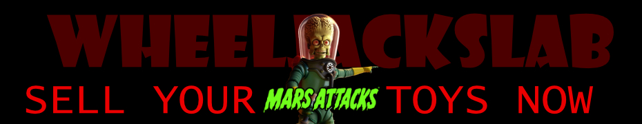 We Buy and Sell Mars Attacks Toys and Collections