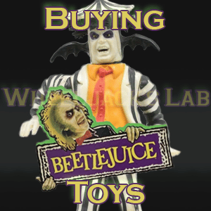 We Buy and Sell Beetlejuice Toys and Collectibles