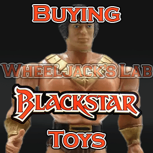 We Buy and Sell Blackstar Toys and Collections