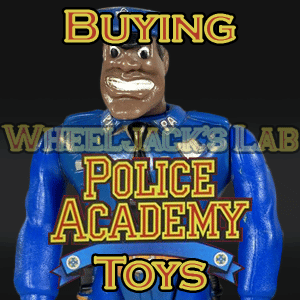 We Buy and Sell Police Academy Toys and Collections