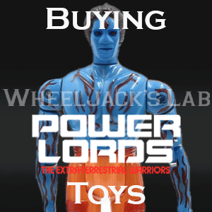 We Buy and Sell Power Lords Toys and Collections