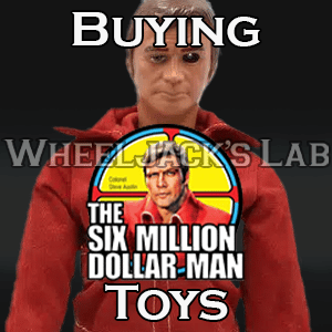 We Buy and Sell Six Million Dollar Man Toys and Collections