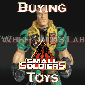 We Buy and Sell Small Soldiers Toys and Collections