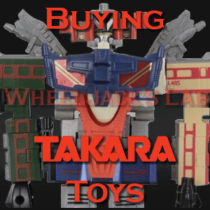 We Buy and Sell Takara Toys and Collections