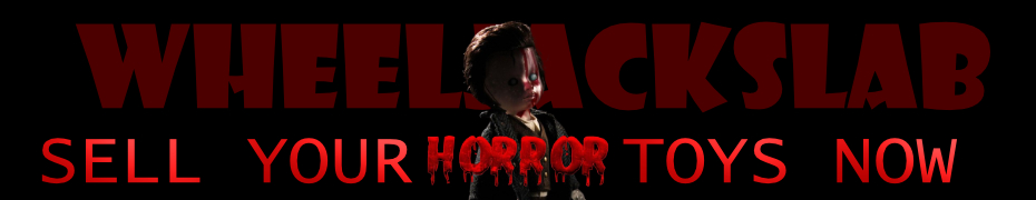 We Buy and Sell Horror Toys and Collections