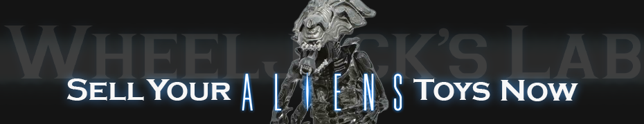 We Buy and Sell ALIENS Toys and Collections