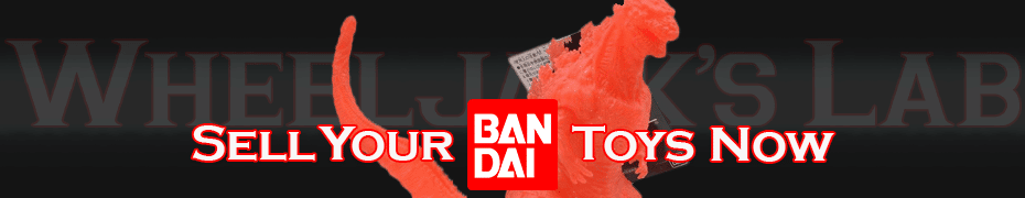 We Buy and Sell Bandai Toys and Collections