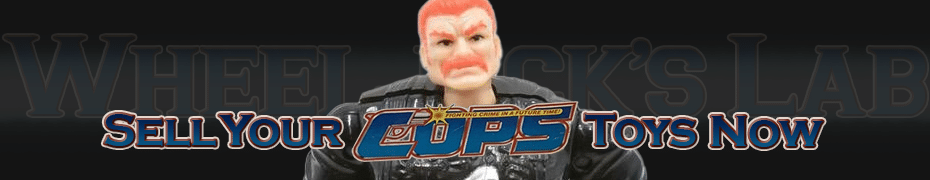 We Buy and Sell COPS N’ Crooks Toys and Collections
