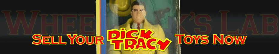 We Buy and Sell Dick Tracy Toys and Collectibles