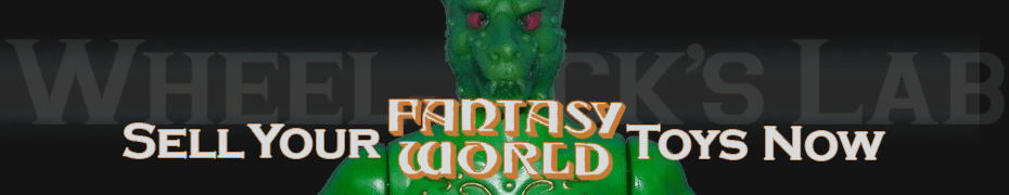 We Buy and Sell Fantasy World Toys and Collections