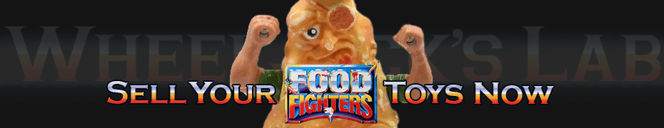 We Buy and Sell Food Fighters Toys and Collections