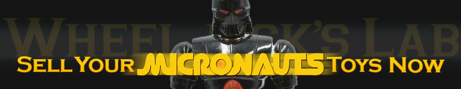 We Buy and Sell Micronauts Toys and Collections