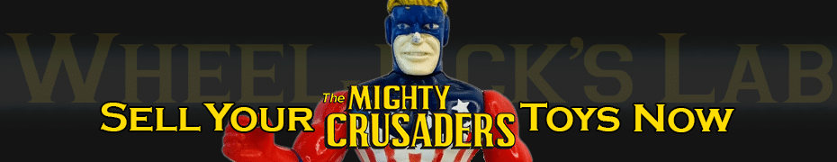 We Buy and Sell Mighty Crusaders Toys and Collections