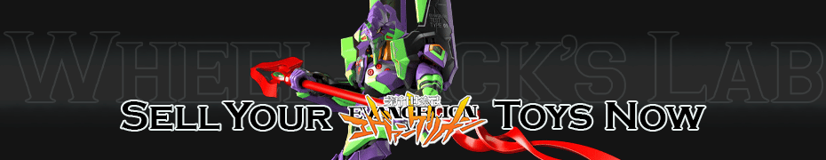 We Buy and Sell Neon Genesis Evangelion Toys and Collections