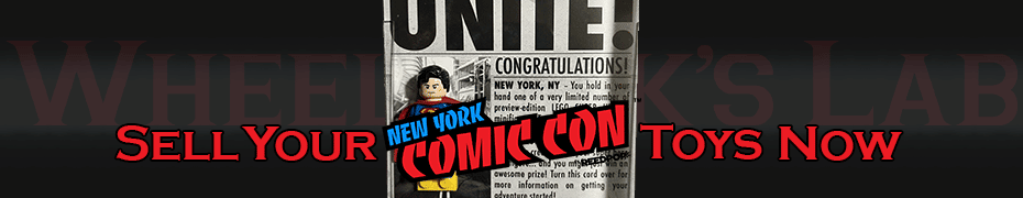 We Buy and Sell New York Comic-Con Toys and Collections