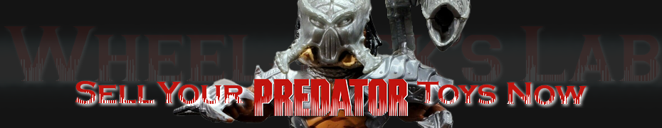 We Buy and Sell Predator Toys and Collections