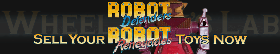 We Buy and Sell Robot Defenders and Robot Renegades Toys