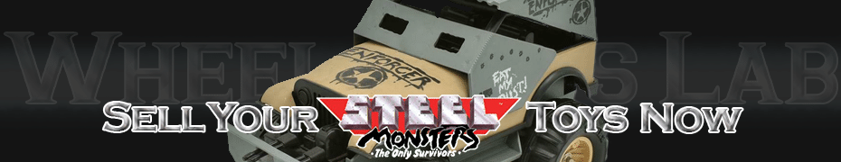 We Buy and Sell Steel Monsters Toys and Collections