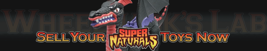 We Buy and Sell Super Naturals Toys and Collections
