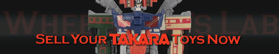 We Buy and Sell Takara Toys and Collections