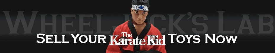 We Buy and Sell Karate Kid Toys and Collections