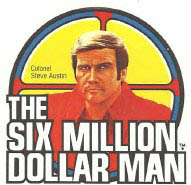 Six Million Dollar Man