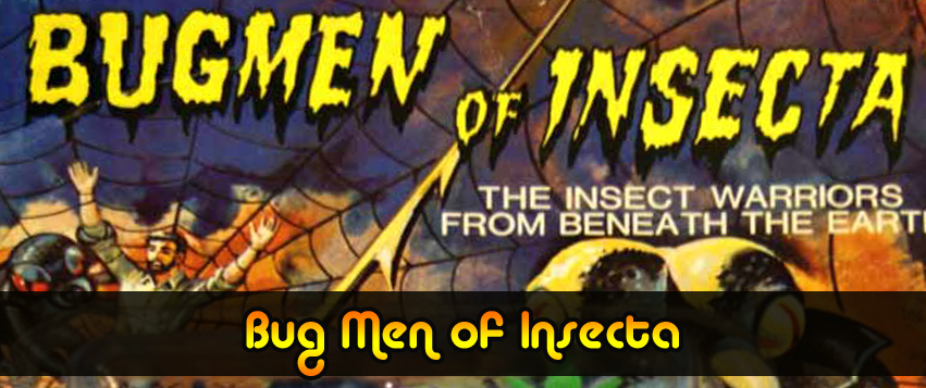Bugmen of Insecta